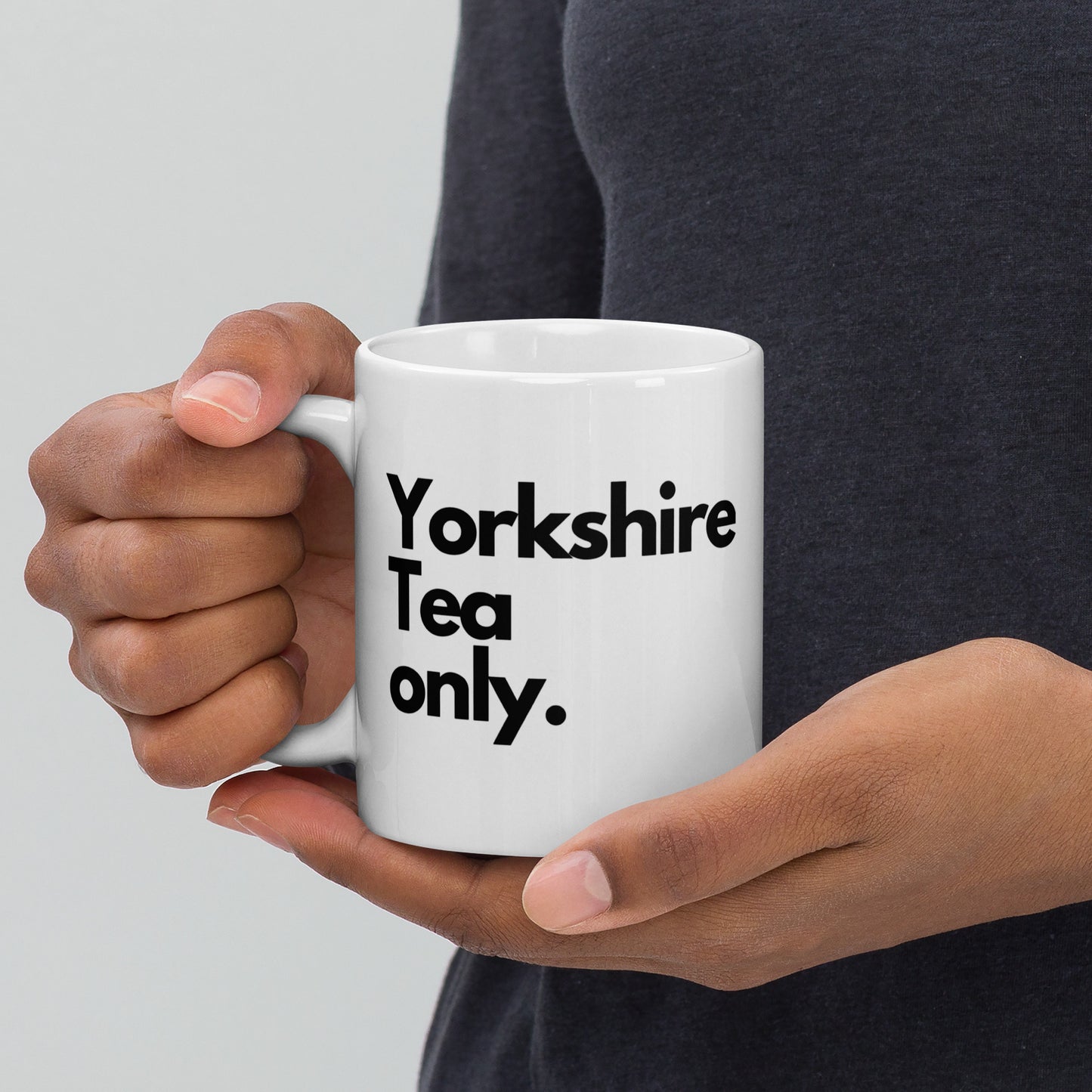 'Yorkshire Tea Only' 11oz White Glossy Mug