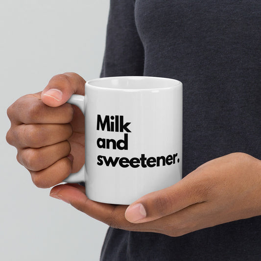 'Milk and Sweetener' 11oz White Glossy Mug