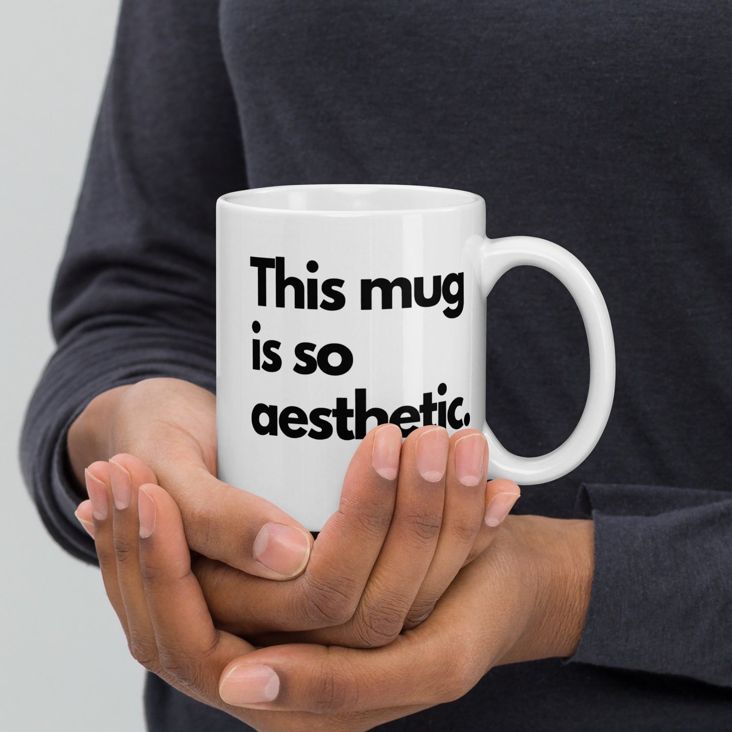 'This mug is so aesthetic' 11oz White Glossy Mug